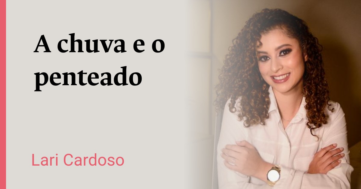 A chuva e o penteado