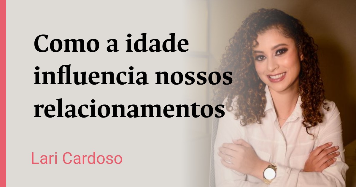 Como a idade influencia nossos relacionamentos