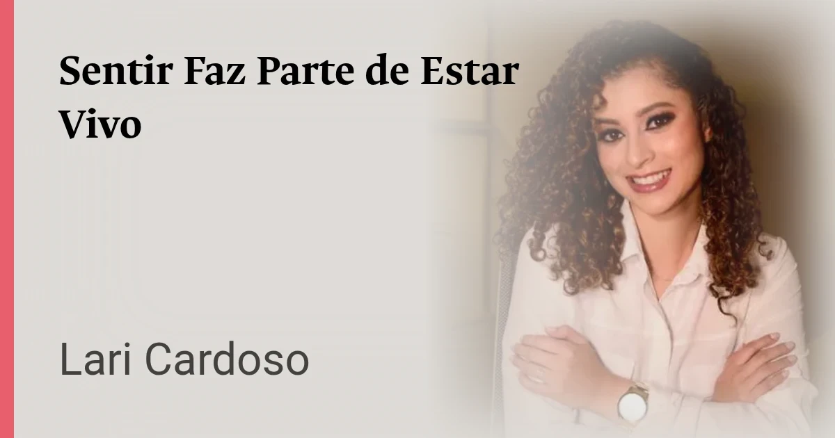 Sentir Faz Parte de Estar Vivo